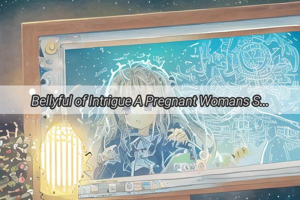 Bellyful of Intrigue A Pregnant Womans Snake Dream Adventure Unveiled